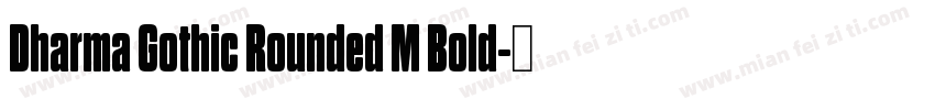 Dharma Gothic Rounded M Bold字体转换